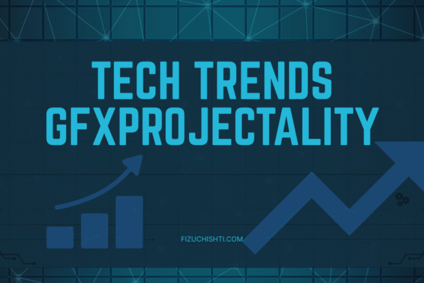 tech trends gfxprojectality